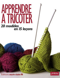 Apprendre à tricoter: 20 modèles en 15 leçons