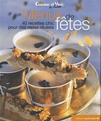 Menus de fêtes: 40 recettes chic pour des repas réussis