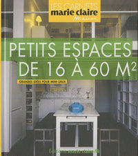 Petits espaces: De 16 à 60 m2, grandes idées pour mini-lieux
