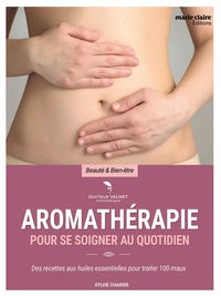 Aromathérapie pour se soigner au quotidien