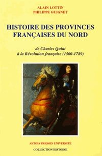 Histoire des provinces françaises du Nord: Tome 3, De Charles Quint à la Révolution française