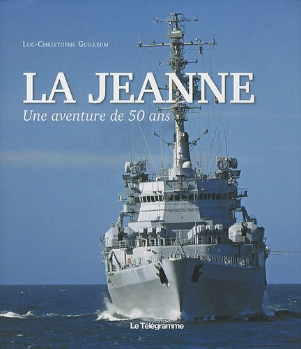 La Jeanne, une aventure de 50 ans