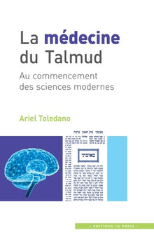 La médecine du Talmud: Au commencement des sciences modernes