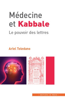 Médecine et kabbale: Le pouvoir des lettres