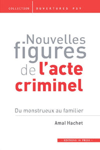 Nouvelles figures de l'acte criminel