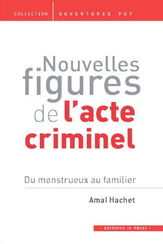 Nouvelles figures de l'acte criminel