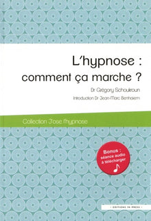 L'hypnose : comment ça marche ?