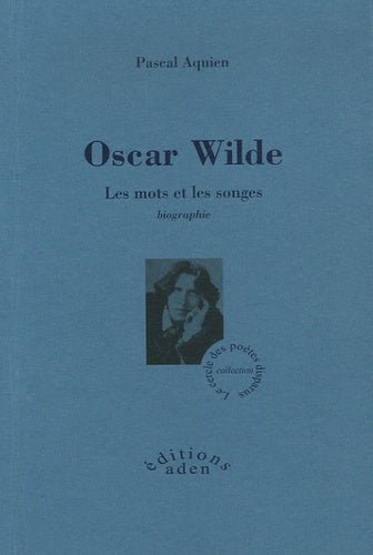 Oscar Wilde - les mots et les songes