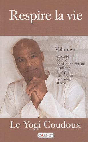 Respire la vie: Volume 1, Avant, Apprendre, Avec...