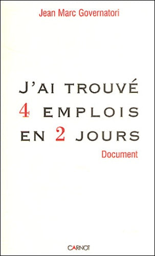J'ai trouvé 4 emplois en 2 jours