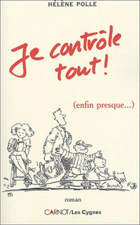 Je contrôle tout enfin presque