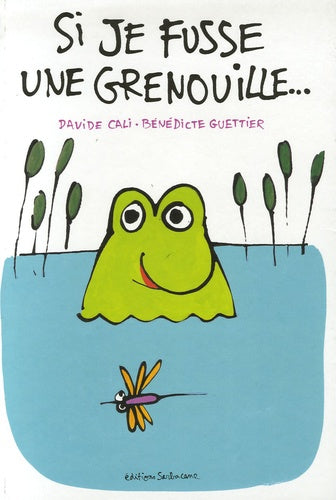Si je fusse une grenouille...