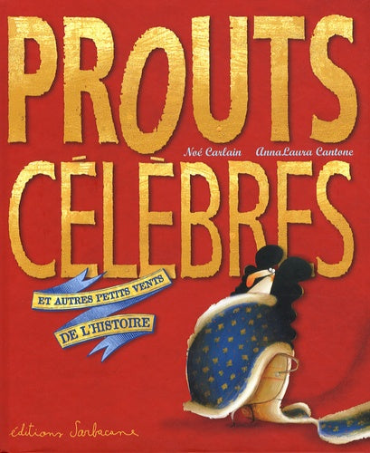 Prouts célèbres: Et autres petits vents de l'histoire