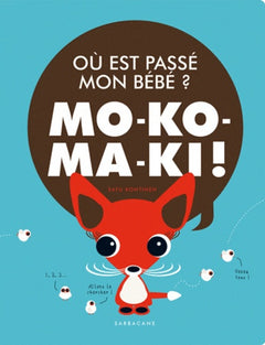 ou est passé mon bébé?: Mo-ko-ma-ki