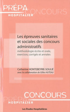 Les epreuves sanitaires et sociales des concours administratifs Methodologie ecrite et orale, exerci