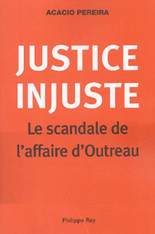Justice injuste, le scandale d'Outreau