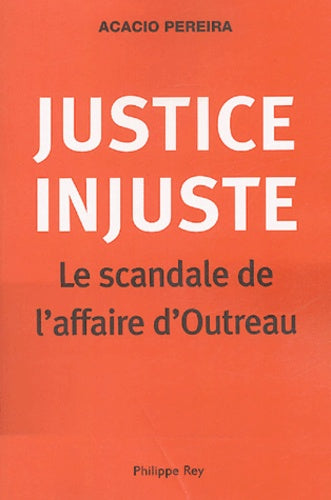Justice injuste, le scandale d'Outreau