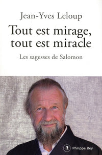 Tout est mirage, tout est miracle - Les sagesses de Salomon