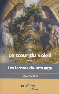 Les Larmes de Brouage- le Coeur du Soleil, Tome 1