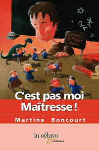 C'est pas moi maîtresse !