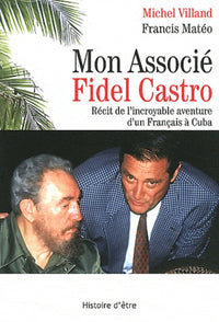 Mon associé Fidel Castro