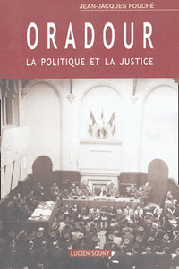 Oradour: La politique et la justice