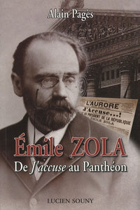 Emile Zola : De J'accuse au Panthéon