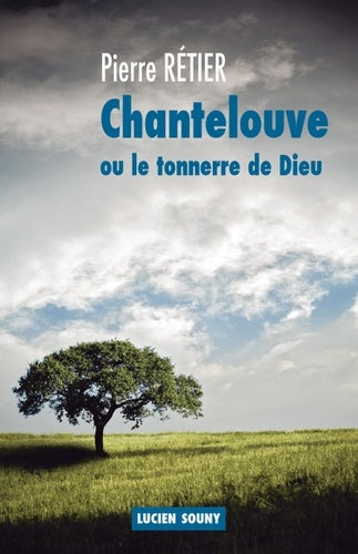 Chantelouve ou le tonnerre de Dieu