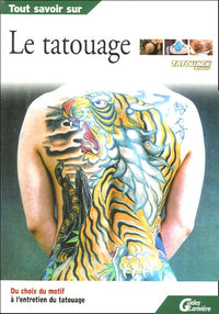 Tout savoir sur le tatouage