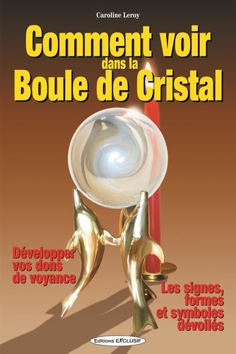 Comment voir dans la boule de cristal