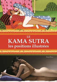 Le kama sutra: Les positions illustrées