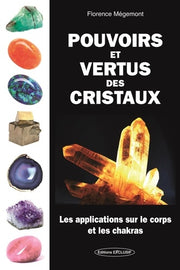 Pouvoirs et vertus des cristaux : Les applications sur le corps et les chakras