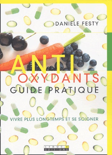 Antioxydants - Guide pratique
