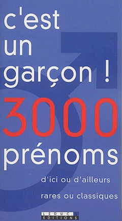C'est un garçon ! 3000 prénoms