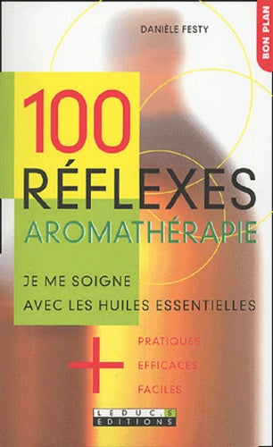 100 réflexes aromathérapie