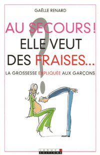 Au secours ! Elle veut des fraises...