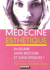 MEédecine esthétique : Rajeunir sans bistouri ... et sans risque