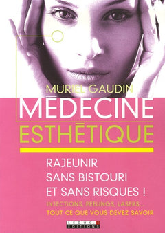 MEédecine esthétique : Rajeunir sans bistouri ... et sans risque