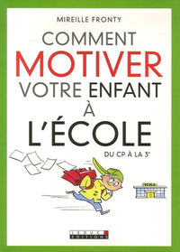 Comment motiver votre enfant à l'école ?