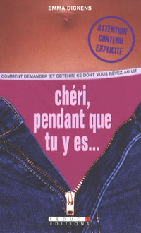 Chéri pendant que tu y es...