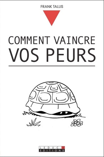 Comment vaincre vos peurs