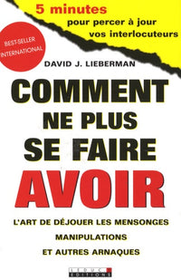 Comment ne plus se faire avoir