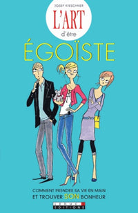 L'art d'être égoiste