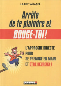 Arrête de te plaindre et bouge-toi !