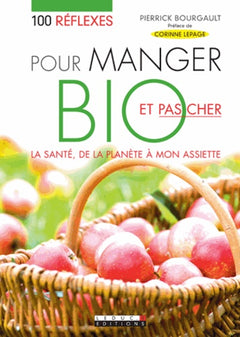Cent réflexes pour manger bio et pas cher