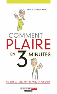 Comment plaire en trois minutes