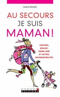 Au secours ! je suis maman !