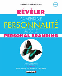 Révéler sa véritable personnalité avec le Personal Branding