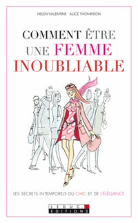 Comment être une femme inoubliable