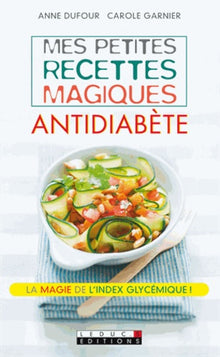 Mes petites recettes magiques antidiabète